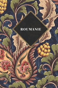 Roumanie: Carnet de voyage ligné ou carnet de voyage ligné - Journal de voyage pour hommes et femmes avec lignes (French Edition)