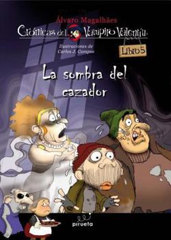 La Sombra del Cazador - Book #5 of the Crónicas do Vampiro Valentim