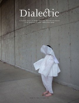 Paperback Dialectic: A Scholarly Journal of Thought Leadership, Education and Practice in the Discipline of Visual Communication Design - V Book
