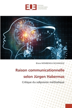 Raison communicationnelle selon Jürgen Habermas (French Edition)