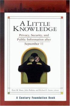 Paperback A Little Knowledge: Privacy, Security, and Public Information After September 11 Book