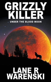 Paperback Grizzly Killer: Under The Blood Moon Book