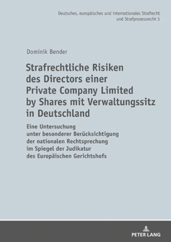 Hardcover Strafrechtliche Risiken des Directors einer Private Company Limited by Shares mit Verwaltungssitz in Deutschland: Eine Untersuchung unter besonderer B [German] Book