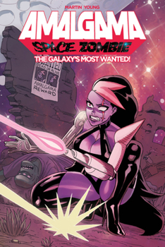 Paperback Amalgama: Space Zombie: Galaxy's Most Wanted Book