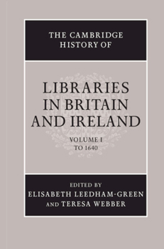A History of Libraries in Britain and Ireland (The Cambridge History of Libraries in Britain and Ireland)