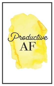 Productive AF: 5x8 Funny Lined Journal | Sarcastic Notebook Perfect for Coworker or Friend (Funny Office Notebooks) (Sarcastic Office Journals + Notebooks)
