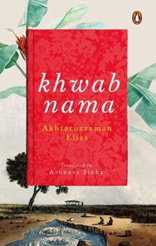 Hardcover Khwabnama: Arunava Sinha's Translation of One of the Greatest Bengali Novels That Depict the Socio-Political Scene in Rural Pre-P Book
