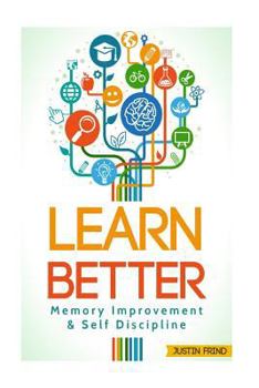 Paperback Learn Better: Self Discipline & Memory Improvement for better and faster learning Book