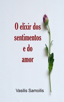 Paperback O elixir dos sentimentos e do amor [Portuguese] Book