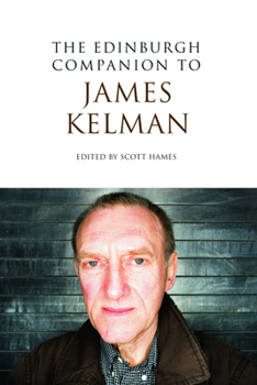 The Edinburgh Companion to James Kelman - Book  of the Edinburgh Companions to Scottish Literature