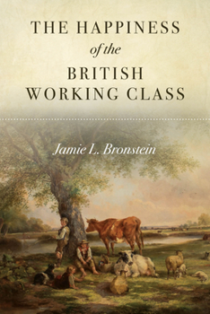 Paperback The Happiness of the British Working Class Book