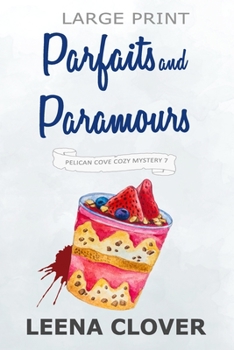Paperback Parfaits and Paramours LARGE PRINT: A Cozy Murder Mystery [Large Print] Book