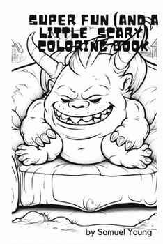 Paperback Super fun (and a little scary) coloring book: 24 monsters, ghosts and witches for kids to color Book