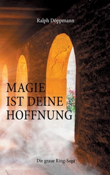Paperback Magie ist deine Hoffnung: Die graue Ring-saga [German] Book