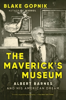 Paperback The Maverick's Museum: Albert Barnes and His American Dream Book