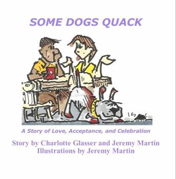 Paperback Some Dogs Quack: A Story of Love, Acceptance, and Celebration Book