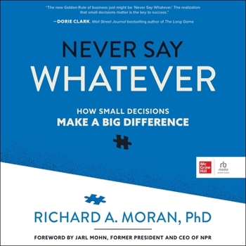 Audio CD Never Say Whatever: How Small Decisions Make a Big Difference Book
