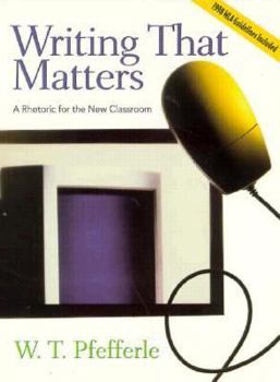 Paperback Writing That Matters: A Rhetoric for the New Classroom Book