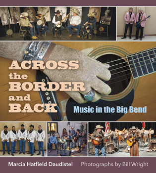 Hardcover Across the Border and Back: Music in the Big Bend Book