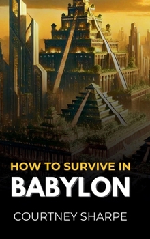 Hardcover How To Survive in Babylon Book