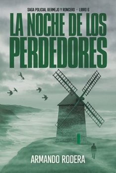 Paperback La noche de los perdedores: (Saga policial Bermejo y Roncero, Libro 6) [Spanish] Book