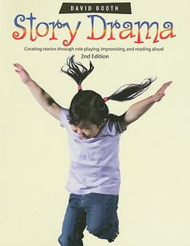 Paperback Story Drama: Creating Stories Through Role Playing, Improvising, and Reading Aloud Book