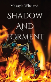 Paperback Shadow and Torment: Book One in the Ember Queen Series Book