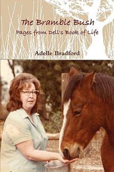 Paperback The Bramble Bush - Pages from Dell's Book of Life Book