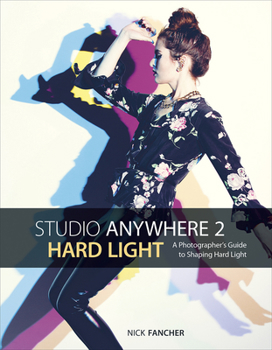 Paperback Studio Anywhere 2: Hard Light: A Photographer's Guide to Shaping Hard Light Book