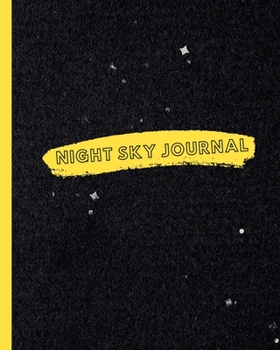 Paperback Night Sky Journal: Astronomer Notebook - Lunar Moon - Outer Space Observations - Stars - Stargazing - Telescope - Backyard Galaxy - Cosmi Book