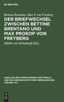 Hardcover Der Briefwechsel zwischen Bettine Brentano und Max Prokop von Freyberg [German] Book