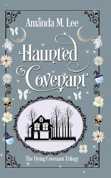 Haunted Covenant - Book #1 of the Dying Covenant