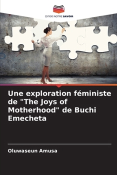 Une exploration féministe de "The Joys of Motherhood" de Buchi Emecheta (French Edition)