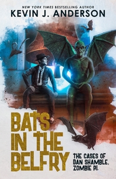 Bats in the Belfry - Book #9 of the Dan Shamble, Zombie PI