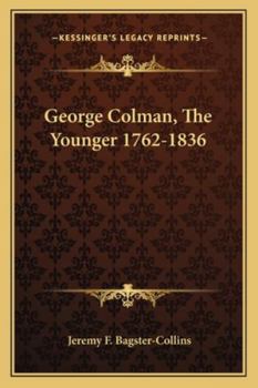 George Colman, The Younger 1762-1836