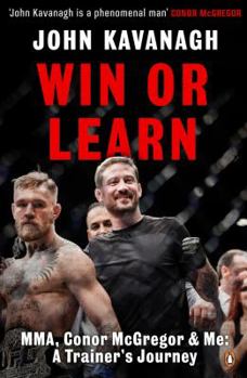 Paperback Win or Learn: Mma, Conor McGregor and Me: A Trainer's Journey Book