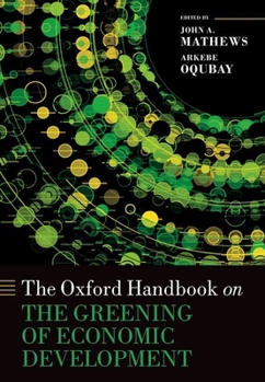 Hardcover The Oxford Handbook on the Greening of Economic Development Book