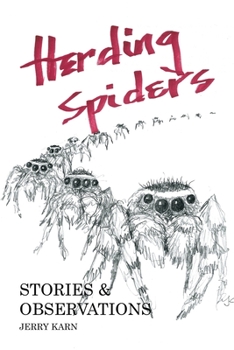 Paperback Herding Spiders: Stories & Observations Book