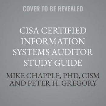 Audio CD Cisa Certified Information Systems Auditor Study Guide: Covers 2024 - 2029 Exam Objectives (Sybex Study Guide) Book