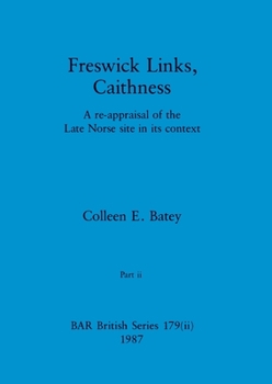 Paperback Freswick Links, Caithness, Part ii: A re-appraisal of the Late Norse site in its context Book