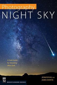 Paperback Photography: Night Sky: A Field Guide for Shooting After Dark Book