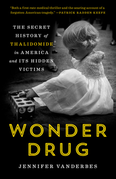 Paperback Wonder Drug: The Secret History of Thalidomide in America and Its Hidden Victims Book