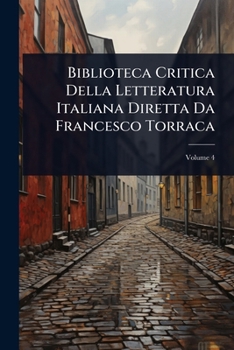 Biblioteca Critica Della Letteratura Italiana Diretta Da Francesco Torraca (Italian Edition)