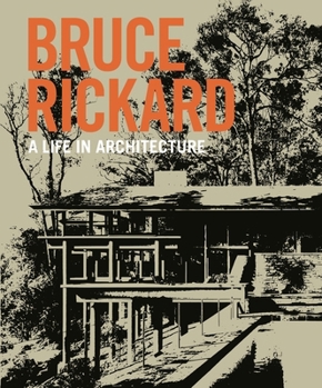 Hardcover Bruce Rickard: A Life in Architecture Book