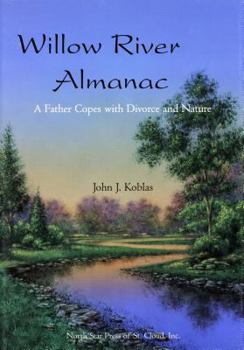 Paperback Willow River Almanac: A Father Copes with Divorce and Nature Book