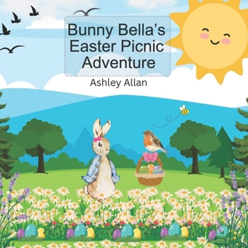 Paperback Bunny Bella's Easter Picnic Adventure Book