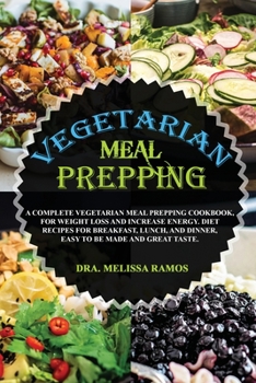 Paperback VEGETARIAN MEAL PREPPING - (English Language Edition): How To Lose Weight On a Plant-Based, Vegetarian Diet - You Will Find 1 Manuscript As Bonus Insi Book