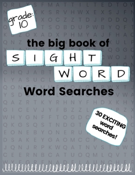 Paperback The Big Book of TENTH GRADE "Sight Word" Word Searches: "Sight Word" word search workbook for kids! Education is FUN! Book