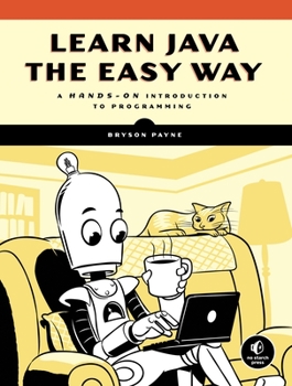 Paperback Learn Java the Easy Way: A Hands-On Introduction to Programming Book