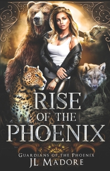 Rise of the Phoenix: A Reverse Harem Shifter Romance (Guardians of the Phoenix) - Book #1 of the Guardians of the Fae Realms